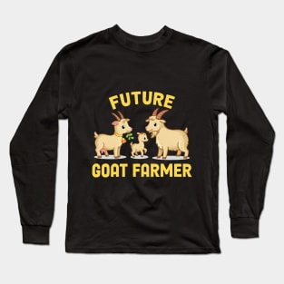 Funny Future Goat Farmer Who Loves Goats Long Sleeve T-Shirt